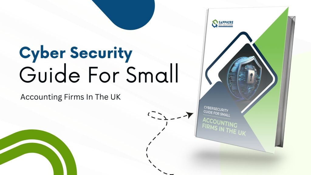 Cyber Security Guide For Small Accounting Firms in The UK